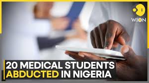 Kidnapping of 20 medical and dental students in Nigeria has raised alarm and concern across the nation